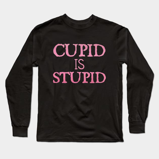 Cupid is Stupid Long Sleeve T-Shirt by  hal mafhoum?